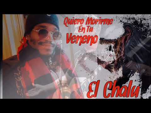 Quiero morirme en tu veneno - El Chalu (( Cubatón Remix Versión ))