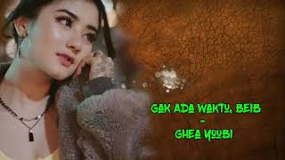 Download lagu Gak Ada Waktu Beib - Ghea Youbi (Video Lirik) mp3 Download lagu Gak Ada Waktu Beib - Ghea Youbi (Video Lirik) mp3