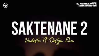 Download lagu Saktenane 2 - Vadesta Ft. Destya Eka (LIRIK) mp3
