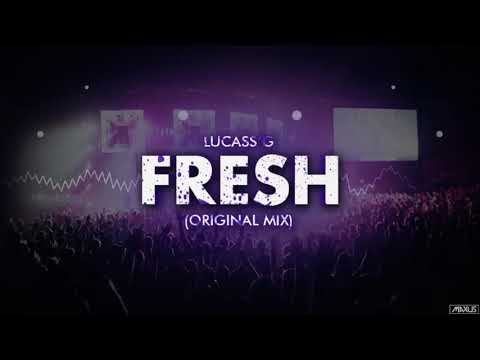 Lucass'G - Fresh ( Original Mix )