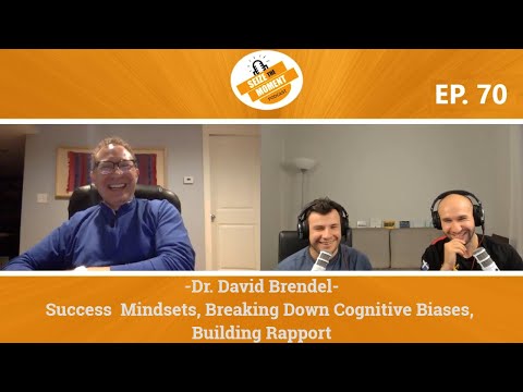 STM Podcast #70: David Brendel - Success  Mindsets, Breaking Down Cognitive Biases, Building Rapport
