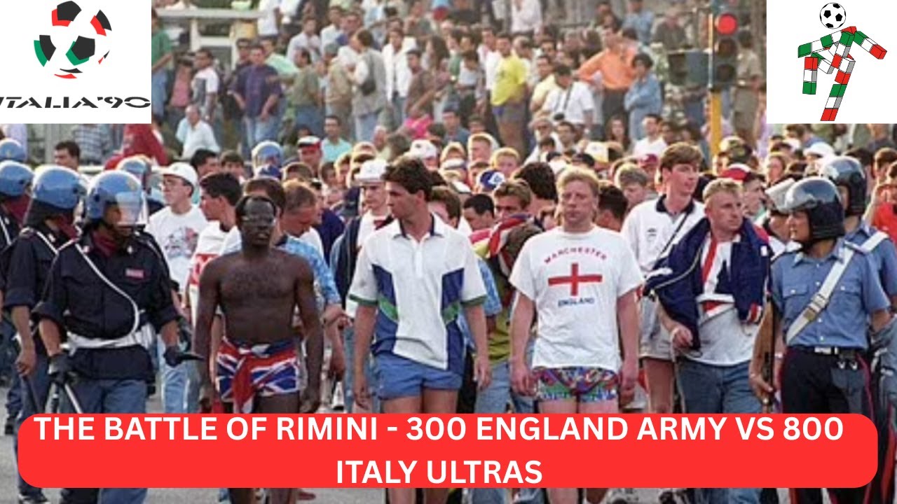 “Italia ‘90: The Night English Fans Took On Italy  The Battle of Rimini” 300 English vs 800 Italians