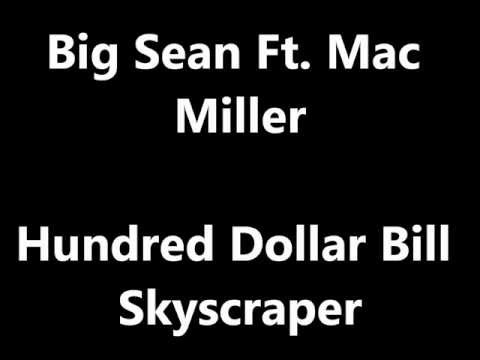 Big Sean Ft. Mac Miller - Hundred Dollar Bill Skyscraper (Download)