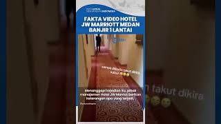 Fakta Video Hotel JW Marriott Medan Banjir 1 Lantai, Tamu Jemur Baju, Manajemen Beri Klarifikasi