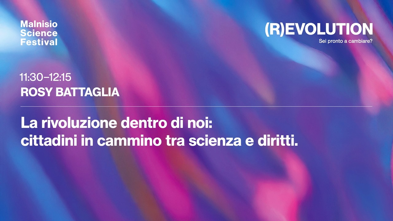 Rosy Battaglia - La rivoluzione dentro di noi. Cittadini in cammino tra scienza e diritti.