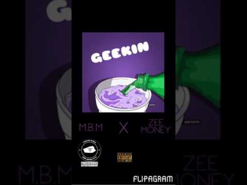 M.B.M x Zee Money "GEEKIN" (Prod.Finesse Kidd Waldo)