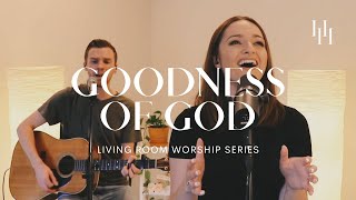 Download lagu Goodness Of God - Bethel Music (Living Room Worship Cover) || Holly Halliwell mp3