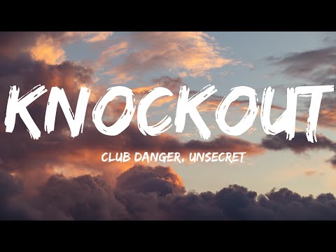 Club Danger, Unsecret-Knockout (Lyrics Video)