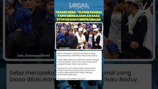 Tradisi Seba, Tradisi Sakral yang Mengajarkan Rasa Syukur dan Kebersamaan