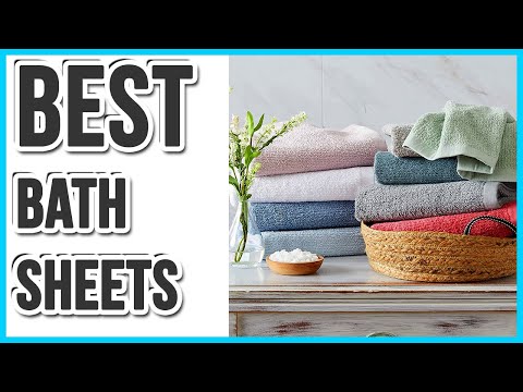 Wrap Yourself in Luxury - Top 10 Best Bath Sheets of 2023