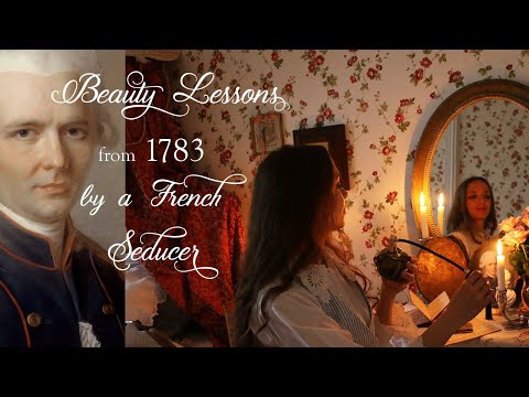8 BEAUTY TIPS FROM 1783 BY  AUTHOR OF LES LIAISONS DANGEREUSES, CHODERLOS DE LACLOS