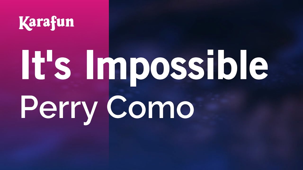 It's Impossible - Perry Como | Karaoke Version | KaraFun