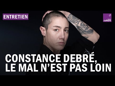 Constance Debré, à la frontière entre le bien et le mal