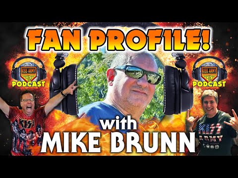 KISS ARMY NATION PODCAST Episode 72   Fan Profile with Mike Brunn