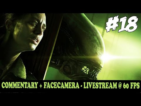 Alien Isolation Walkthrough Gameplay Part 18 "Samuels" FaceCam / Live Stream