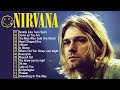 Nirvana Greatest Hits Full Album 2022 Best Of Nirvana Playlist 2022