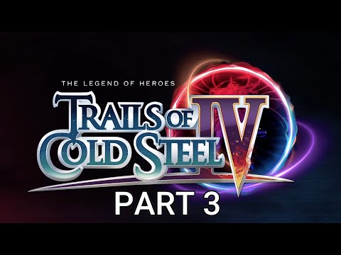 TRAILS OF COLD STEEL 4 Walkthrough Gameplay Part 3