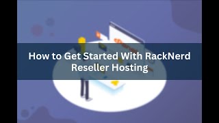 How to Get Started with RackNerd Web Reseller Hosting