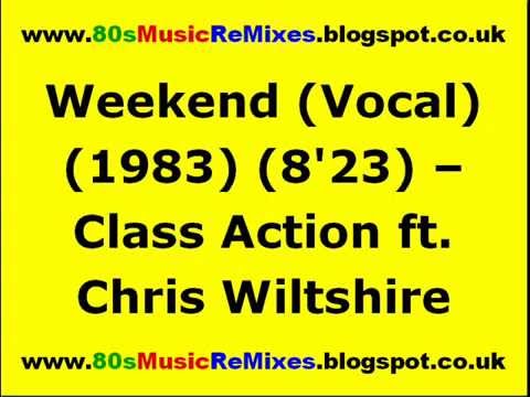Weekend (Vocal) - Class Action ft. Chris Wiltshire | 80s Club Mixes | Paradise Garage Classics