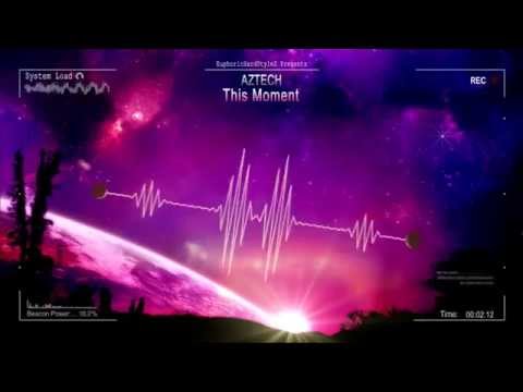 Aztech - This Moment [HQ Edit]