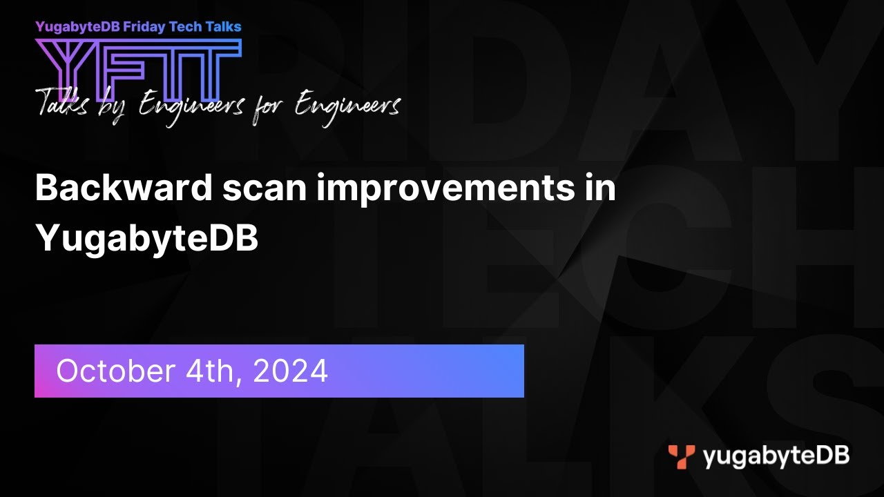 Episode 129: Backward scan improvements in YugabyteDB