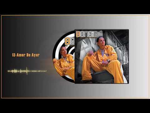 Bengie Un Rapero Diferente -13 Amor de Ayer (Audio Oficial)