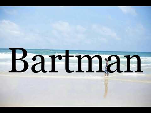 How To Pronounce Bartman🌈🌈🌈🌈🌈🌈Pronunciation Of Bartman