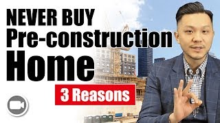 3 Reasons Why I NEVER BUY a Pre-Construction House!!! | Investing 101