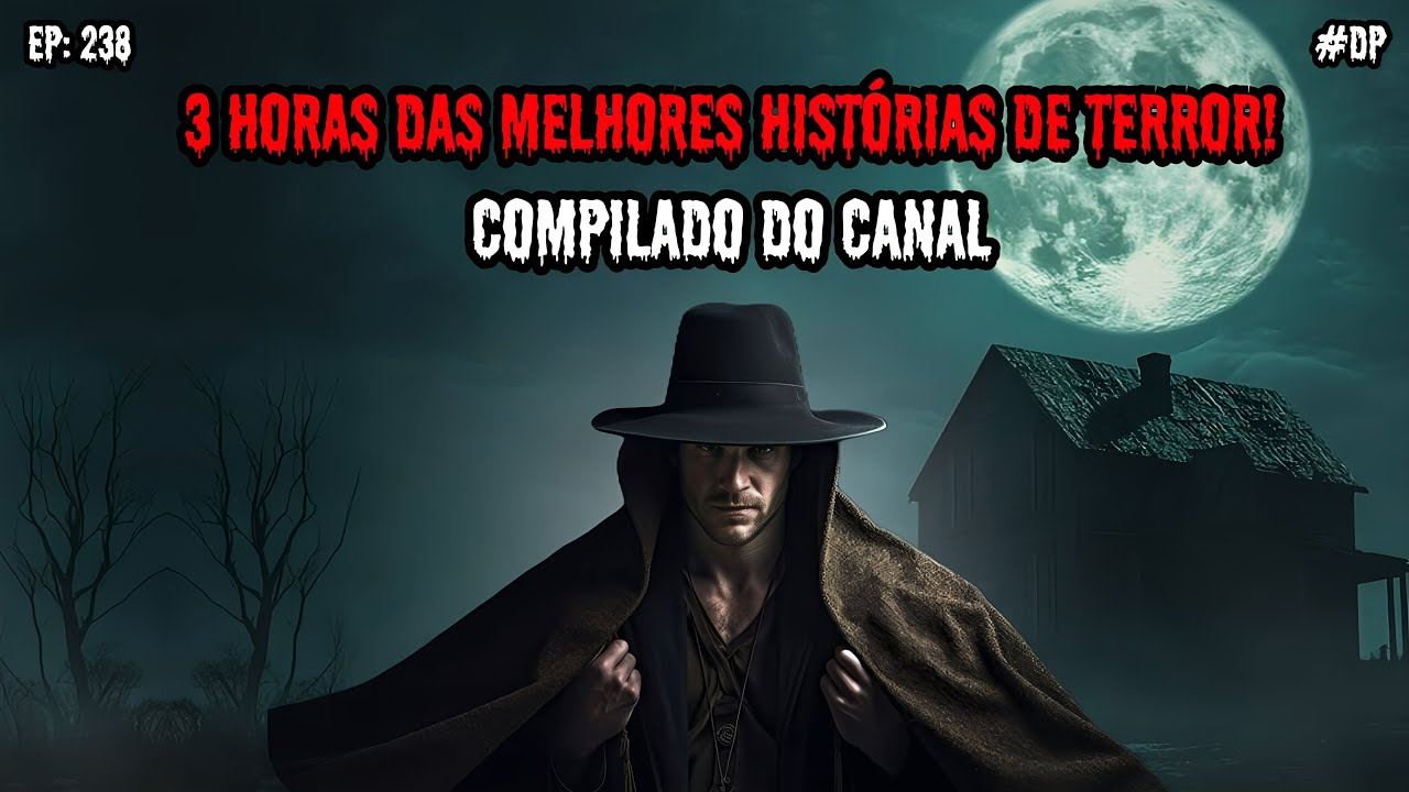3 HORAS DE TERROR - COLETÂNEA DE RELATOS | EP.238 #dp