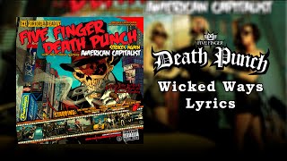 Five Finger Death Punch - Wicked Ways (Lyric Video) (HQ)