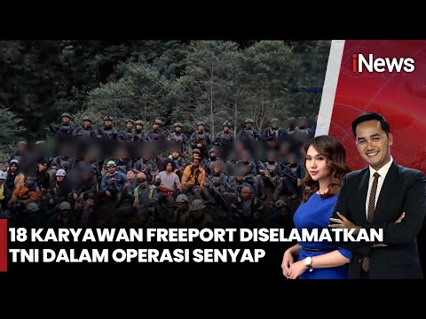 TNI Selamatkan 18 Karyawan Freeport dari OPM Lewat Operasi Senyap | iNews Pagi 13/1