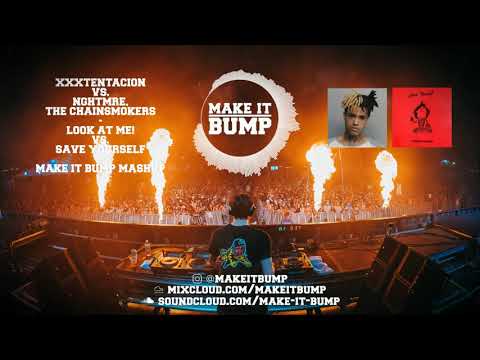 XXXTentacion vs. NGHTMRE, The Chainsmokers - Look At Me! vs  Save Yourself (Make it Bump Mashup)