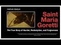 Saint Maria Goretti The True Story Of Murder Redemption And Forgiveness Catholic Martyrs