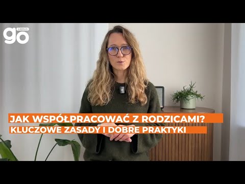Jak współpracować z rodzicami? Kluczowe zasady i dobre praktyki | Jagoda Różycka