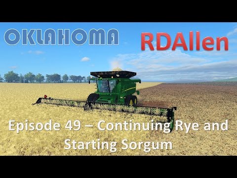 Farming Simulator 15 Oklahoma E49 - Continuing Rye and Starting Sorhgum