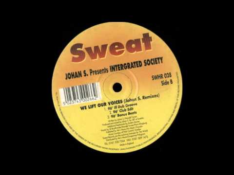Johan S. Presents Intergrated Society - We Lift Our Voices (96' III Dub Groove)