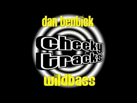 Dan Bentick - Wildbass (Original Mix) [Cheeky Tracks]