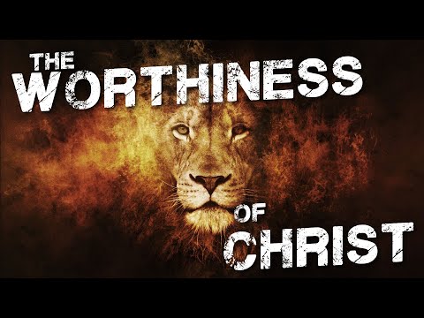3.20.22 - The Worthiness of Christ