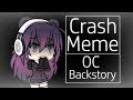 Gacha Life Crash Meme OC Backstory READ DESC