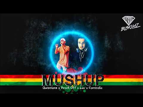 Questions X Brock Off X Luv X Controlla | Buskilaz & Or Desaley (Mush-Up Edit)