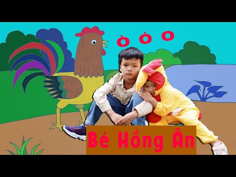 Con gà con - Bé Hồng Ân