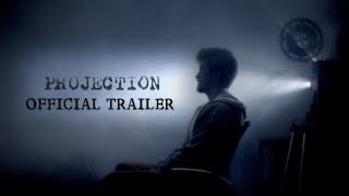 Projection | Official Trailer