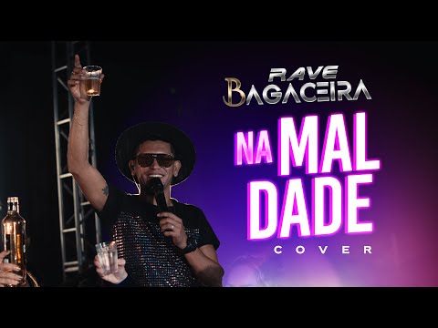 Rave Bagaceira - Na maldade - Cover.
