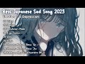 【1 Hour】 Best Japanese Sad Song 2023 — Sad Emotional & Depression | With Lyrics
