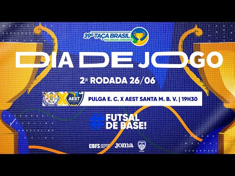 Taça Brasil Sub20 Masc. Divisão Especial - Pulga E. C. x AEST/Santa M.B. Vista - 2ª Rodada - Ao Vivo