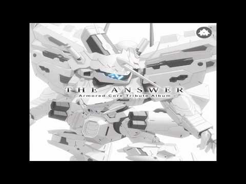 THE ANSWER - Armored Core Tribute Album - #02: Twisted on the Surface