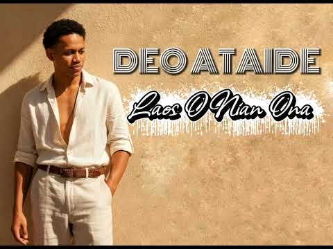 LAOS O NIAN ONA - DEO ATAIDE (Official Music)