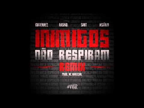 Gutierrez part. Msário, Rashid & Sant - Inimigos Não Respiram (Remix) (prod. Marechal & Mikimba)