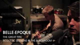 Belle Epoque - The Great Fire - Acoustic Sessions @ The Blackroom