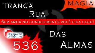 DcE 536 - [] Entidade Exu Tranca Rua das Almas - Médium Wesley Germano